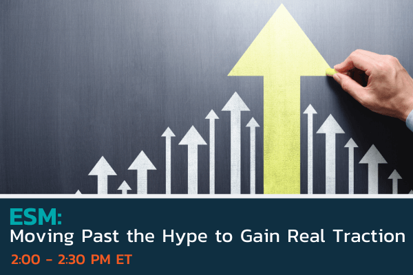 ESM Moving Past the Hype to Gain Real Traction